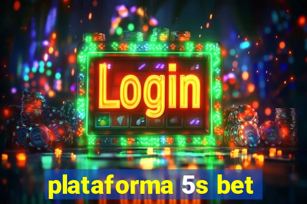 plataforma 5s bet